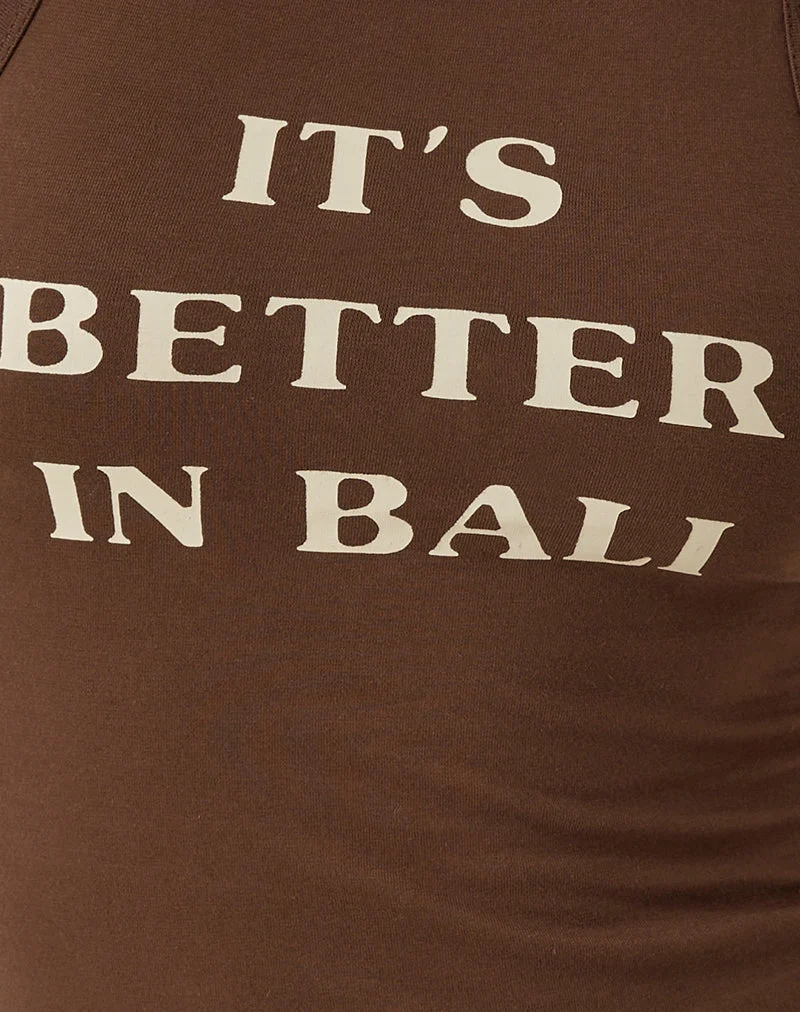 Carter Vest Top in Kakao It's Better in Bali Slogan